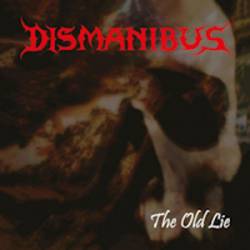 Dismanibus : The Old Lie